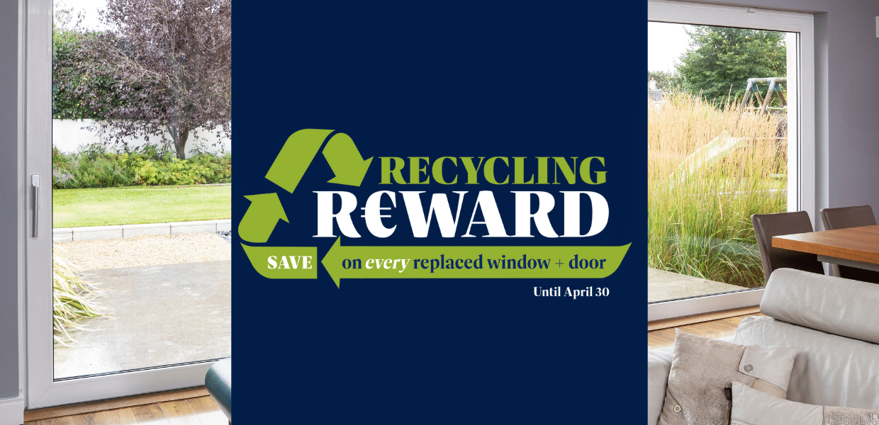 GLOBAL Recycling Reward on every window and door replaced